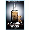 Click image for larger version. 

Name:	Generation Vodka.jpg 
Views:	29 
Size:	14.6 KB 
ID:	11500
